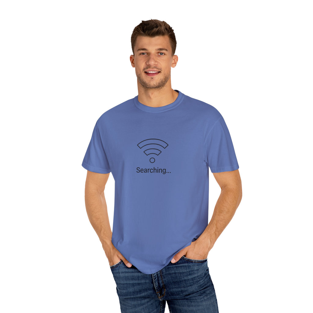 Searching... Unisex Garment-Dyed T-Shirt, Playful Techie Gift, Funny WiFi Shirt, Casual Everyday Wear, Tech Lover Apparel