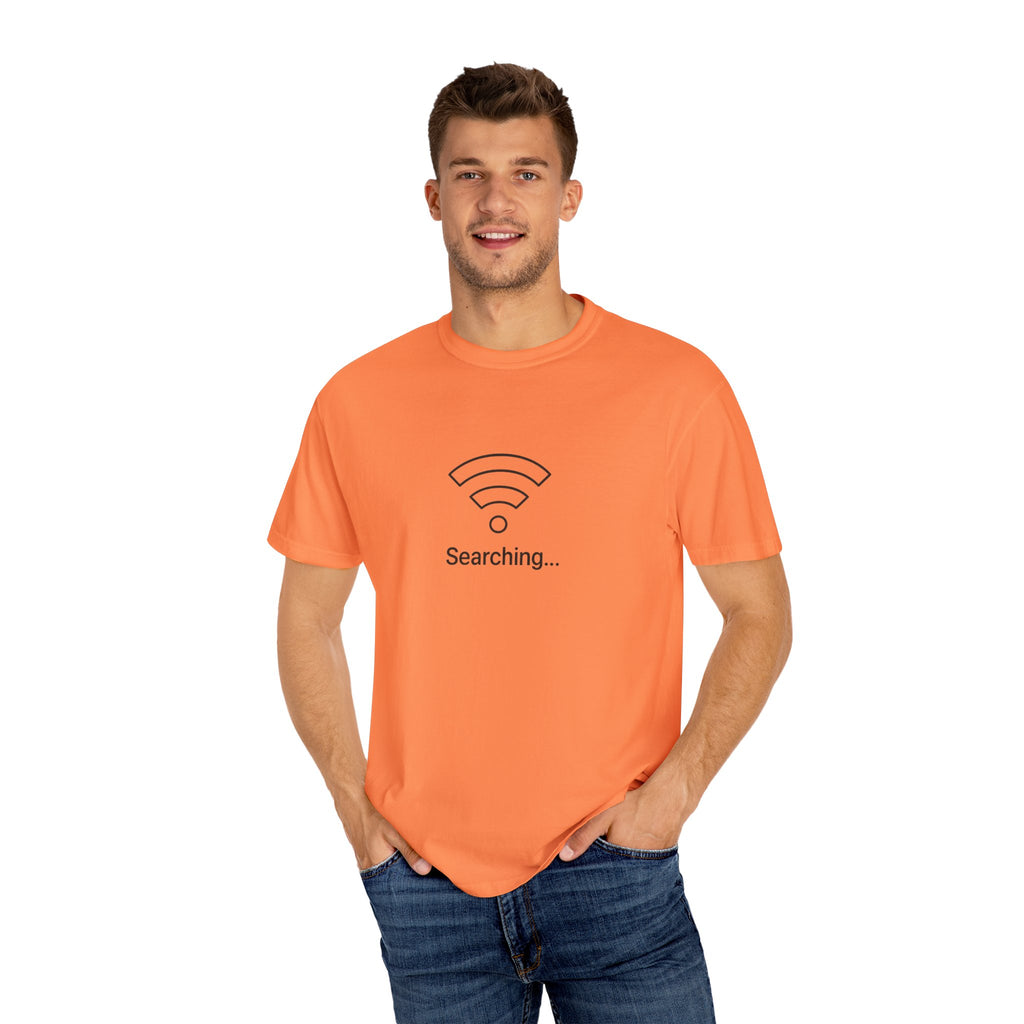 Searching... Unisex Garment-Dyed T-Shirt, Playful Techie Gift, Funny WiFi Shirt, Casual Everyday Wear, Tech Lover Apparel
