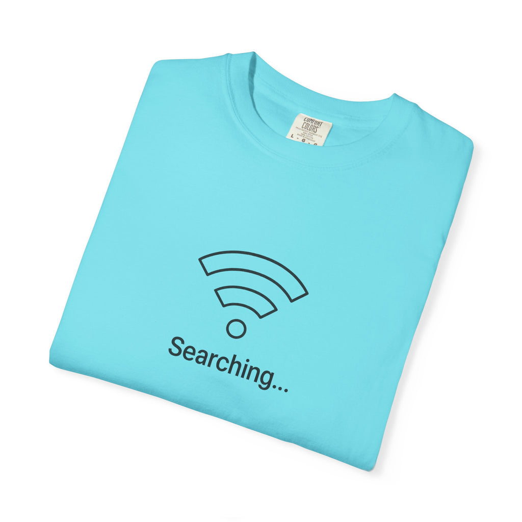 Searching... Unisex Garment-Dyed T-Shirt, Playful Techie Gift, Funny WiFi Shirt, Casual Everyday Wear, Tech Lover Apparel