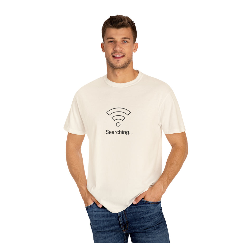 Searching... Unisex Garment-Dyed T-Shirt, Playful Techie Gift, Funny WiFi Shirt, Casual Everyday Wear, Tech Lover Apparel